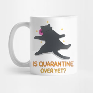 is quarantine over yet funny quarantine design Mug